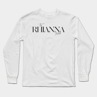 The Rhianna Factor Long Sleeve T-Shirt